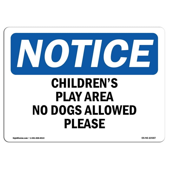 OSHA Notice Sign - Children'S Play Area No Dogs Allowed Please | Aluminum Sign | Protect Your Business, Work Site, Warehouse & Shop Area | Made in the USA
