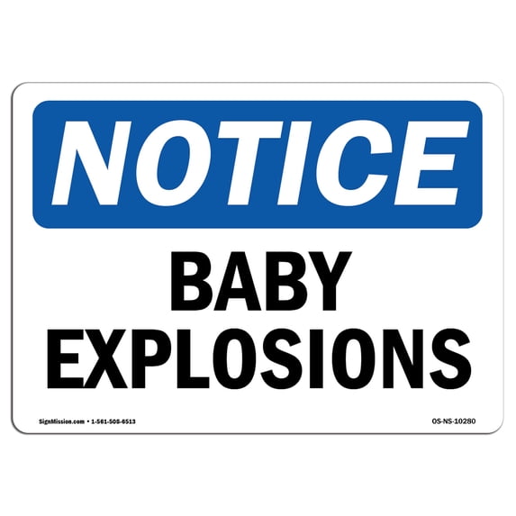 OSHA Notice Sign - Baby Explosions | Aluminum Sign | Protect Your Business, Construction Site, Warehouse & Shop Area | Made in the USA