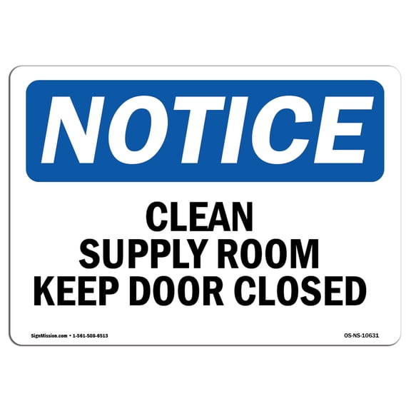 OSHA Notice Sign - Clean Supply Room Keep Door Closed |  Aluminum Sign | Protect Your Business, Construction Site, Warehouse & Shop Area |  Made in the USA