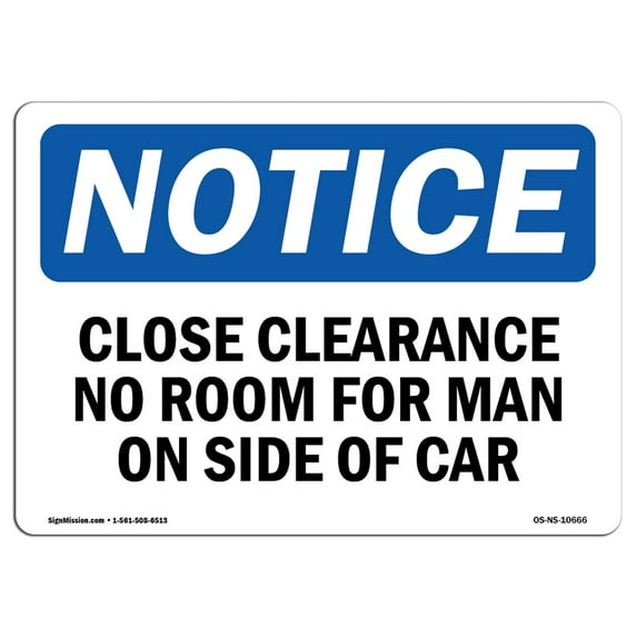 OSHA Notice Sign - Close Clearance No Room For Man On Side Of Car | Aluminum Sign | Protect Your Business, Work Site, Warehouse & Shop | Made in the USA
