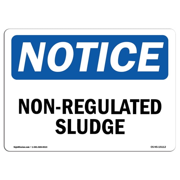 OSHA Notice Sign - Non-Regulated Sludge | Aluminum Sign | Protect Your Business, Construction Site, Warehouse & Shop Area | Made in the USA
