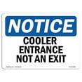 thumbnail image 1 of SignMission OS-NS-A-710-L-10828 7 x 10 in. OSHA Notice Sign - Cooler Entrance Not An Exit, 1 of 6