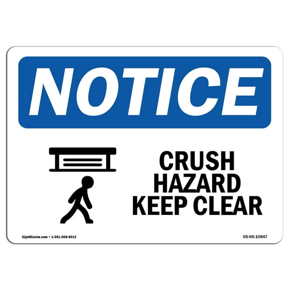 SignMission OS-NS-A-710-L-10847 7 x 10 in. OSHA Notice Sign - Crush Hazard Keep Clear