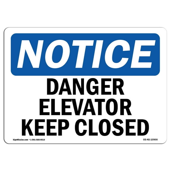 SignMission OS-NS-A-710-L-10900 7 x 10 in. OSHA Notice Sign - Danger Elevator Keep Closed