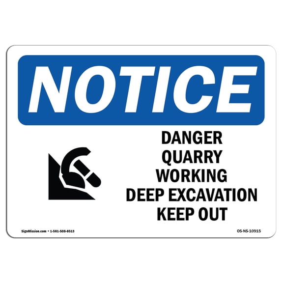SignMission OS-NS-A-710-L-10915 7 x 10 in. OSHA Notice Sign - Danger Quarry Workings Deep