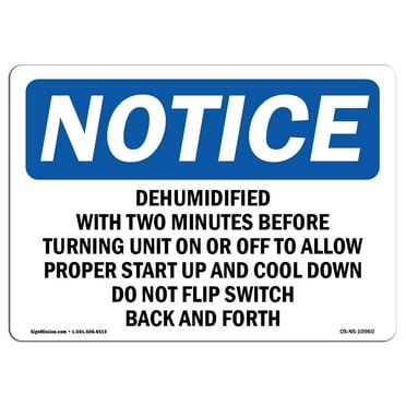 OSHA Notice Sign - Dehumidifier Wait Two Minutes Before Turning |  Aluminum Sign | Protect Your Business, Work Site, Warehouse & Shop Area |  Made in the USA