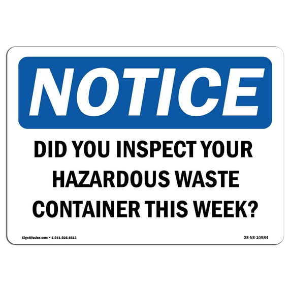 OSHA Notice Sign - Did You Inspect Your Hazardous Waste Containers | Aluminum Sign | Protect Your Business, Work Site, Warehouse & Shop | Made in the USA