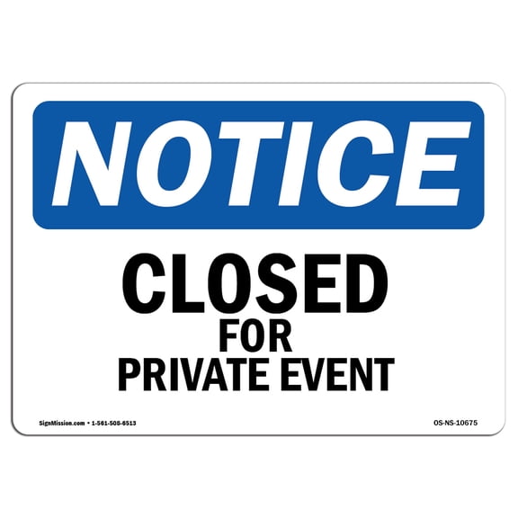 OSHA Notice Sign - Closed For Private Event | Aluminum Sign | Protect Your Business, Construction Site, Warehouse & Shop Area | Made in the USA