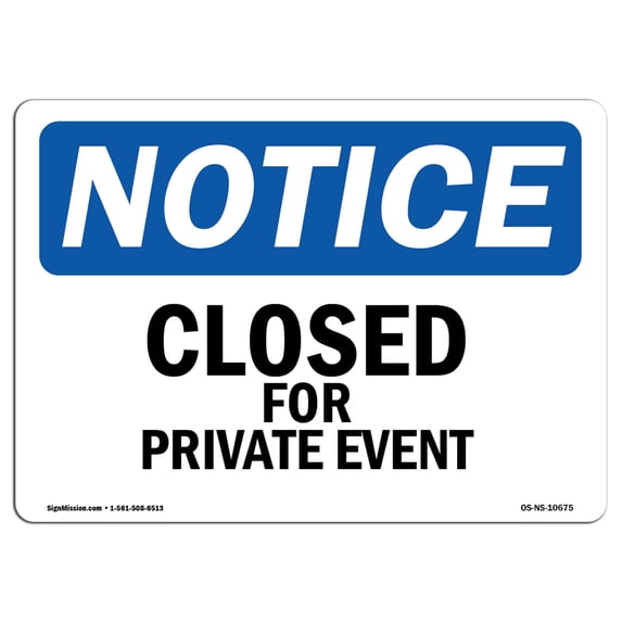 OSHA Notice Sign - Closed For Private Event | Aluminum Sign | Protect Your Business, Construction Site, Warehouse & Shop Area | Made in the USA