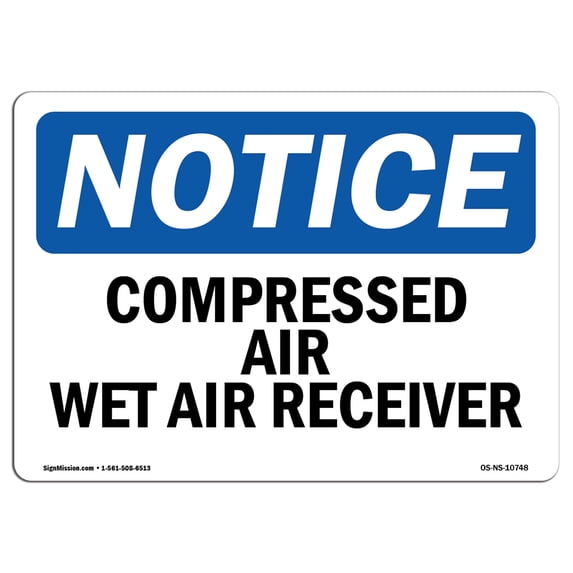 OSHA Notice Sign - Compressed Air Wet Air Receiver | Aluminum Sign | Protect Your Business, Construction Site, Warehouse & Shop Area | Made in the USA