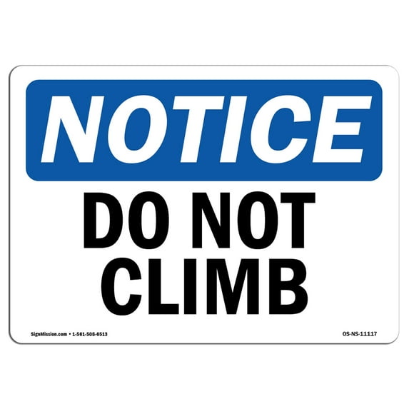 SignMission OS-NS-A-710-L-11117 7 x 10 in. OSHA Notice Sign - Do Not Climb