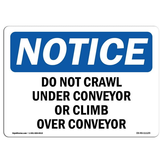 OSHA Notice Sign - Do Not Crawl Under Conveyor Or Climb Over Conveyor | Aluminum Sign | Protect Your Business, Work Site, Warehouse & Shop | Made in the USA