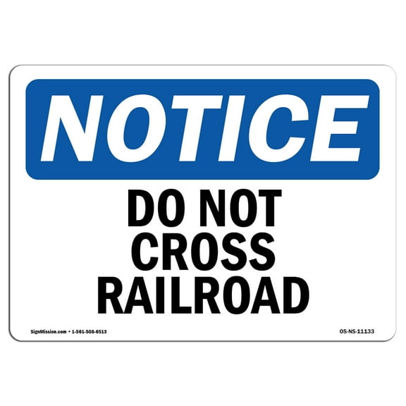 OSHA Notice Sign - Do Not Cross Railroad |  Aluminum Sign | Protect Your Business, Construction Site, Warehouse & Shop Area |  Made in the USA