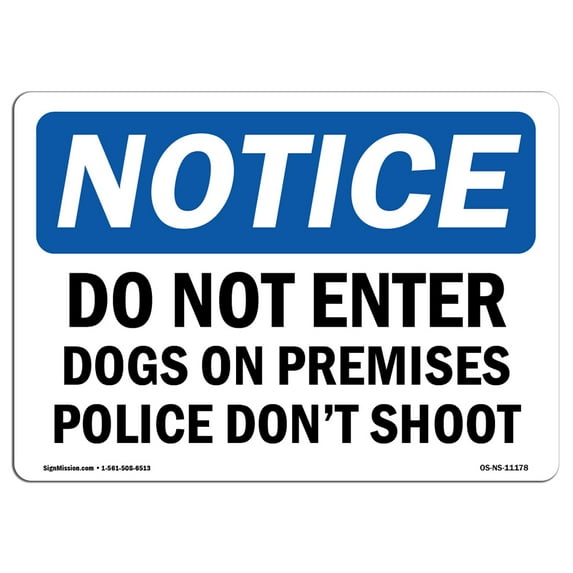 OSHA Notice Sign - Do Not Enter Dog On Premises Police Don't Shoot | Aluminum Sign | Protect Your Business, Work Site, Warehouse & Shop | Made in the USA