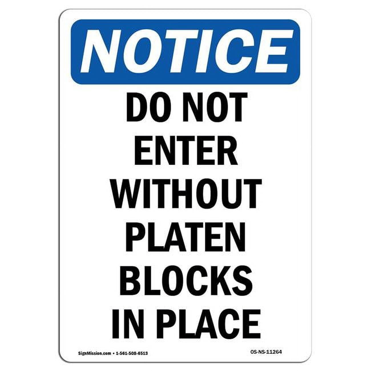 SignMission 7 x 10 in. OSHA Notice Sign - Do Not Enter without Platen ...
