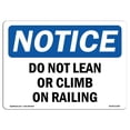 thumbnail image 1 of SignMission OS-NS-A-710-L-11292 7 x 10 in. OSHA Notice Sign - Do Not Lean or Climb on Railing, 1 of 6