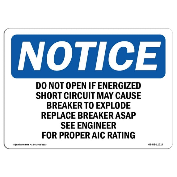 SignMission OS-NS-A-710-L-11317 7 x 10 in. OSHA Notice Sign - Do Not Open If Energized Short Circuit May
