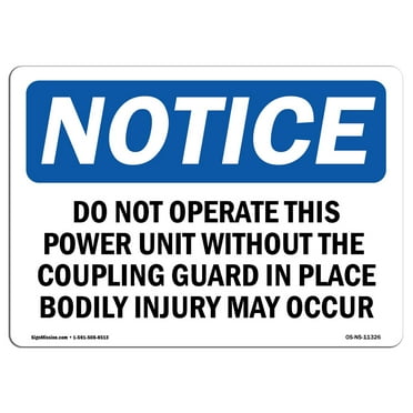 SignMission OS-NS-A-710-L-11326 7 x 10 in. OSHA Notice Sign - Do Not Operate This Power Unit without the Coupling Guard