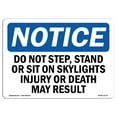 thumbnail image 1 of OSHA Notice Sign - Do Not Step Stand Or Sit On Skylights Injury | Aluminum Sign | Protect Your Business Work Site Warehouse & Shop Area | Made in the USA, 1 of 6