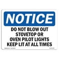 thumbnail image 1 of OSHA Notice Sign - Do Not Blow Out Stovetop Or Oven Pilot Lights |  Aluminum Sign | Protect Your Business, Work Site, Warehouse & Shop Area | Made in the USA, 1 of 6