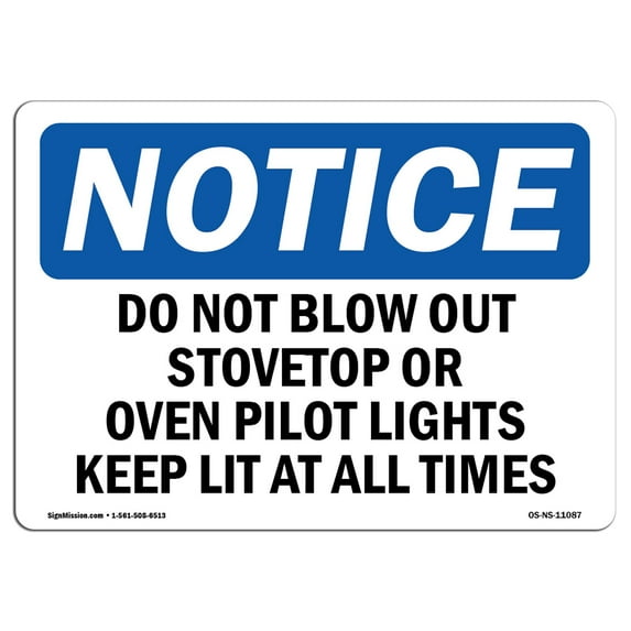 OSHA Notice Sign - Do Not Blow Out Stovetop Or Oven Pilot Lights | Aluminum Sign | Protect Your Business, Work Site, Warehouse & Shop Area | Made in the USA
