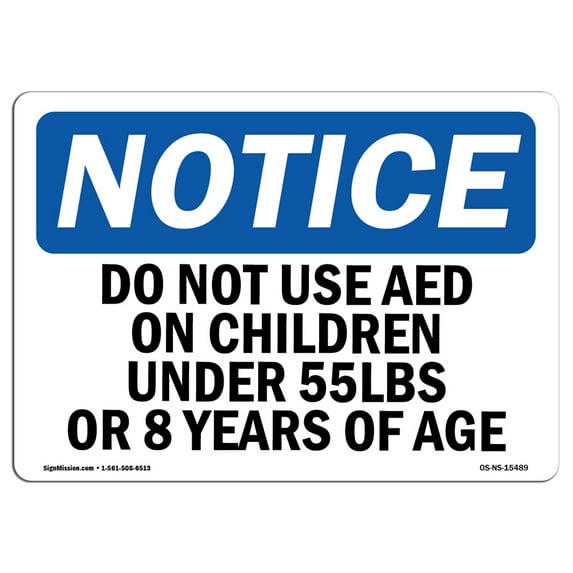 SignMission OS-NS-A-710-L-15489 7 x 10 in. OSHA Notice Sign - Do Not Use Aed on Children Under