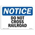 thumbnail image 1 of OSHA Notice Sign - Do Not Cross Railroad |  Aluminum Sign | Protect Your Business, Construction Site, Warehouse & Shop Area |  Made in the USA, 1 of 6