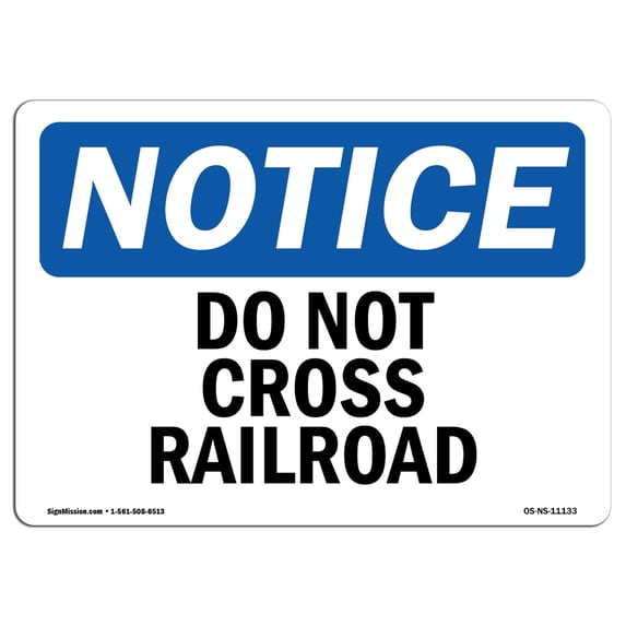 OSHA Notice Sign - Do Not Cross Railroad | Aluminum Sign | Protect Your Business, Construction Site, Warehouse & Shop Area | Made in the USA