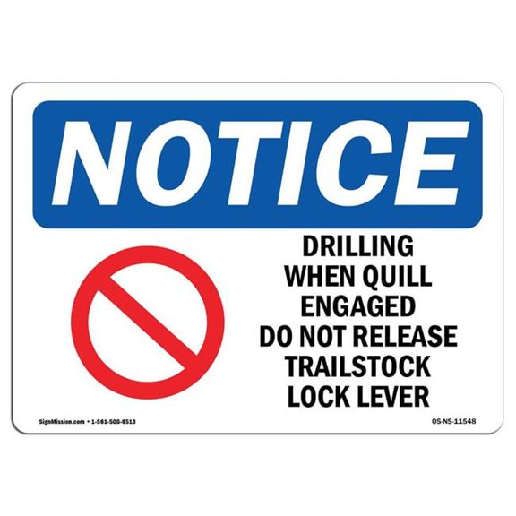 OSHA Notice Sign - Drilling When Quill Engaged |  Aluminum Sign | Protect Your Business, Construction Site, Warehouse & Shop Area |  Made in the USA
