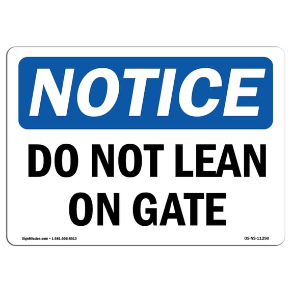 OSHA Notice Sign - Do Not Lean On Gate | Aluminum Sign | Protect Your Business, Construction Site, Warehouse & Shop Area | Made in the USA