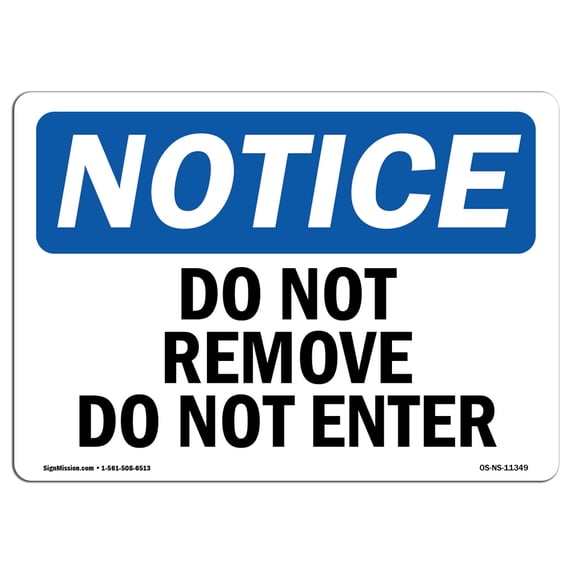 OSHA Notice Sign - Do Not Remove Do Not Enter | Aluminum Sign | Protect Your Business, Construction Site, Warehouse & Shop Area | Made in the USA
