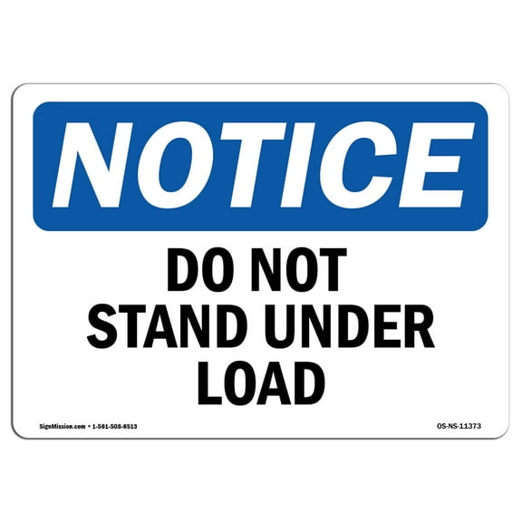 OSHA Notice Sign - Do Not Stand Under Load |  Aluminum Sign | Protect Your Business, Construction Site, Warehouse & Shop Area |  Made in the USA
