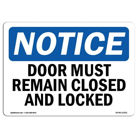 OSHA Notice Sign - Doors Must Remain Closed And Locked | Aluminum Sign | Protect Your Business, Construction Site, Warehouse & Shop Area | Made in the USA
