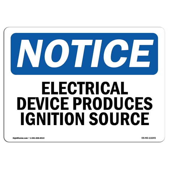 OSHA Notice Sign - Electrical Device Produces Ignition Source | Aluminum Sign | Protect Your Business, Work Site, Warehouse & Shop Area | Made in the USA