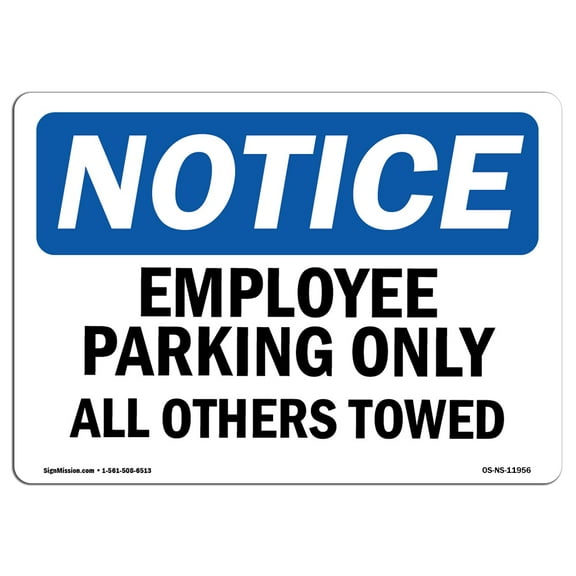 OSHA Notice Sign - Employee Parking Only All Others Towed |  Aluminum Sign | Protect Your Business, Work Site, Warehouse & Shop Area |  Made in the USA