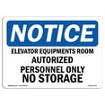 thumbnail image 1 of OSHA Notice Sign - Elevator Equipment Room Authorized Personnel |  Aluminum Sign | Protect Your Business, Work Site, Warehouse & Shop Area |  Made in the USA, 1 of 6