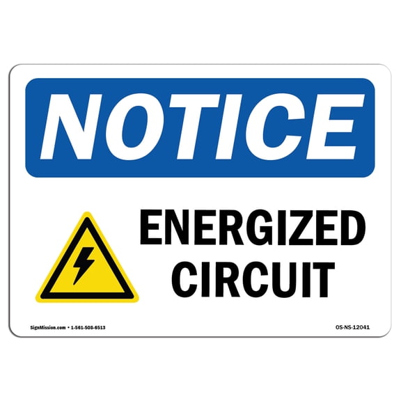 OSHA Notice Sign - Energized Circuit |  Aluminum Sign | Protect Your Business, Construction Site, Warehouse & Shop Area |  Made in the USA
