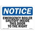 thumbnail image 1 of OSHA Notice Sign - Emergency Boiler Shutoff Inside This Door |  Aluminum Sign | Protect Your Business, Work Site, Warehouse & Shop Area |  Made in the USA, 1 of 6