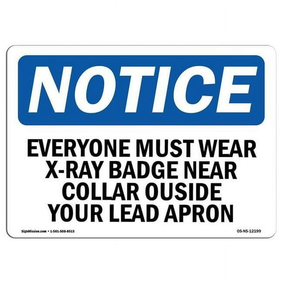 OSHA Notice Sign - Everyone Must Wear X-Ray Badge Near Collar | Aluminum Sign | Protect Your Business, Work Site, Warehouse & Shop Area | Made in the USA