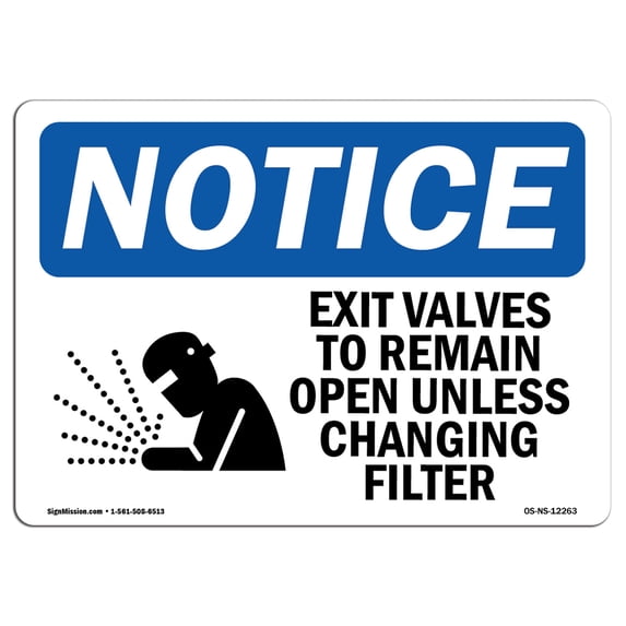 SignMission OS-NS-A-710-L-12263 7 x 10 in. OSHA Notice Sign - Exit Valves to Remain Open Unless