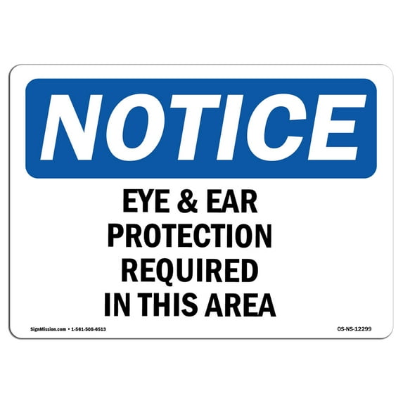 SignMission OS-NS-A-710-L-12299 7 x 10 in. OSHA Notice Sign - Eye & Ear Protection Required in This Area