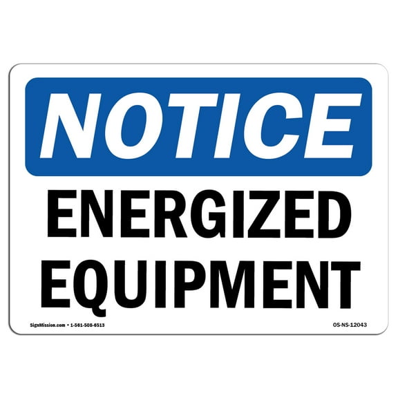 OSHA Notice Sign - Energized Equipment |  Aluminum Sign | Protect Your Business, Construction Site, Warehouse & Shop Area |  Made in the USA
