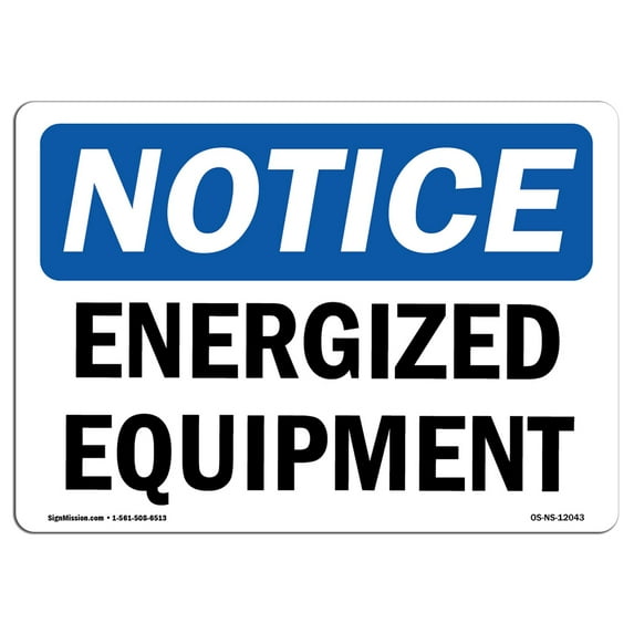 OSHA Notice Sign - Energized Equipment | Aluminum Sign | Protect Your Business, Construction Site, Warehouse & Shop Area | Made in the USA