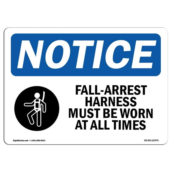 SignMission OS-NS-A-710-L-12475 7 x 10 in. OSHA Notice Sign - Fall-Arrest Harness Must Be