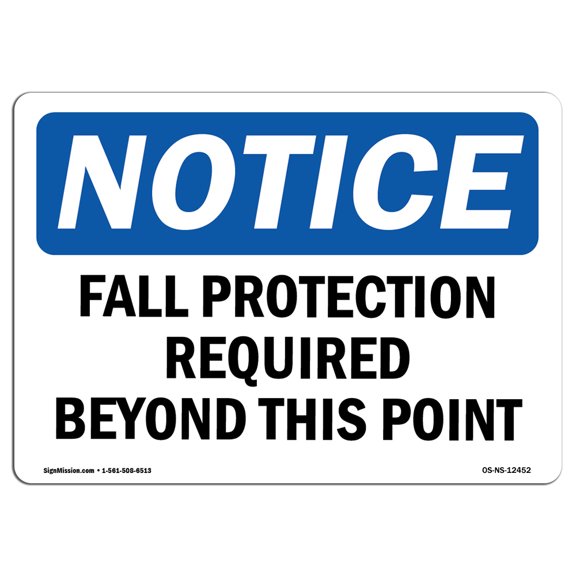 SignMission OS-NS-A-710-L-12452 7 x 10 in. OSHA Notice Sign - Fall Protection Required Beyond This Point