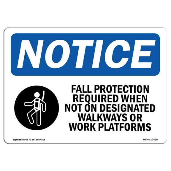 SignMission OS-NS-A-710-L-12469 7 x 10 in. OSHA Notice Sign - Fall Protection Required When
