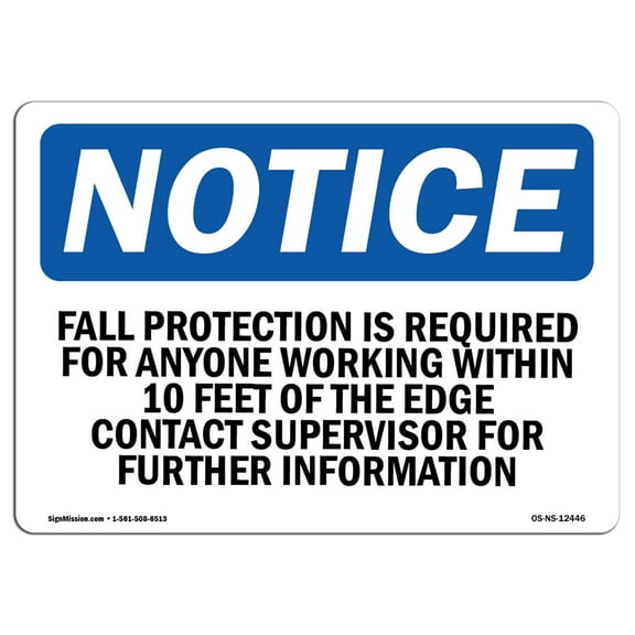 SignMission OS-NS-A-710-L-12446 7 x 10 in. OSHA Notice Sign - Fall Protection is Required for Anyone Working
