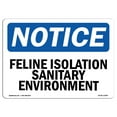 thumbnail image 1 of SignMission OS-NS-A-710-L-12495 7 x 10 in. OSHA Notice Sign - Feline Isolation Sanitary Environment, 1 of 6