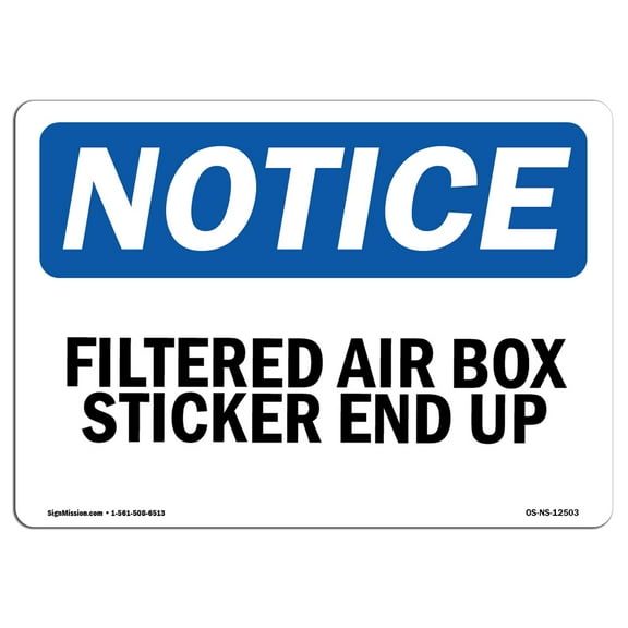 OSHA Notice Sign - Filtered Air Box Sticker End Up |  Aluminum Sign | Protect Your Business, Construction Site, Warehouse & Shop Area |  Made in the USA