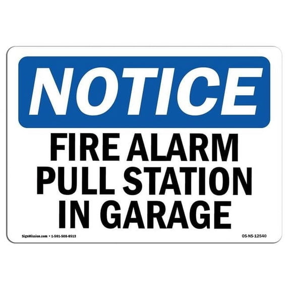 SignMission OS-NS-A-710-L-12540 7 x 10 in. OSHA Notice Sign - Fire Alarm Pull Station in Garage